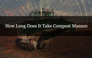 How Long Does It Take Compost Manure